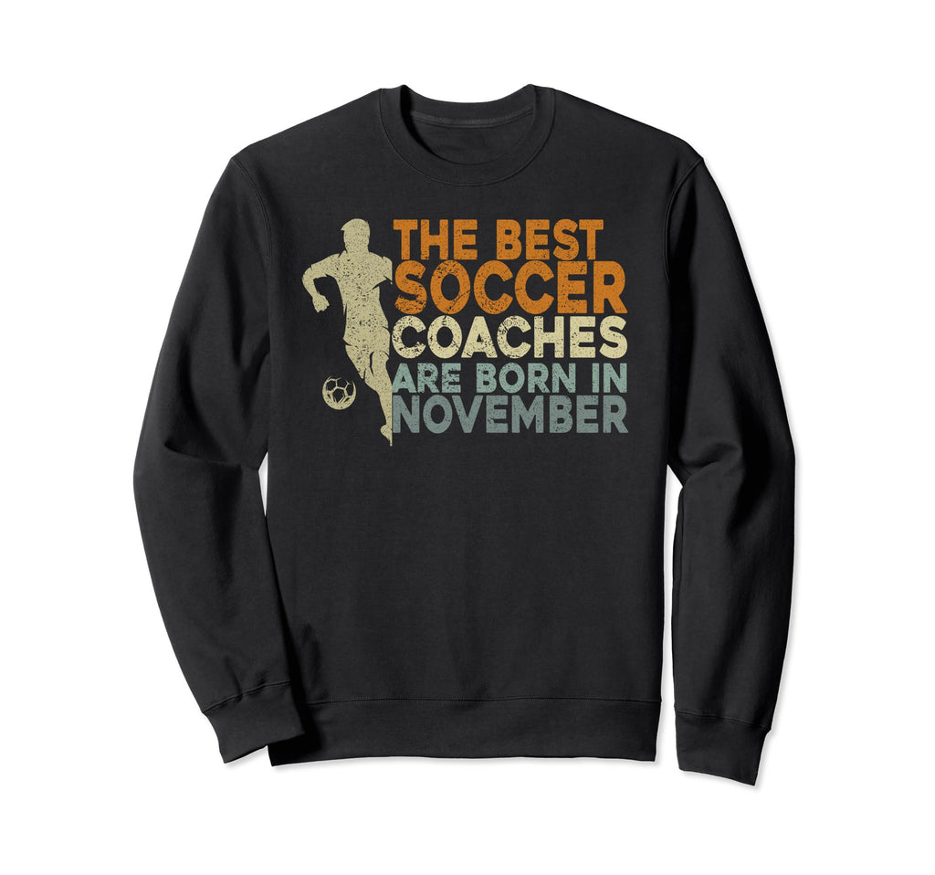 Soccer Coaching Training November Sweatshirt - Fun Novelty Design Unisex - T-Shirt, Sweatshirt, Hoodie