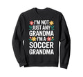 Im Not Just Any Grandma Im Sweatshirt - Casual Everyday Wear Men Women - T-Shirt, Sweatshirt, Hoodie