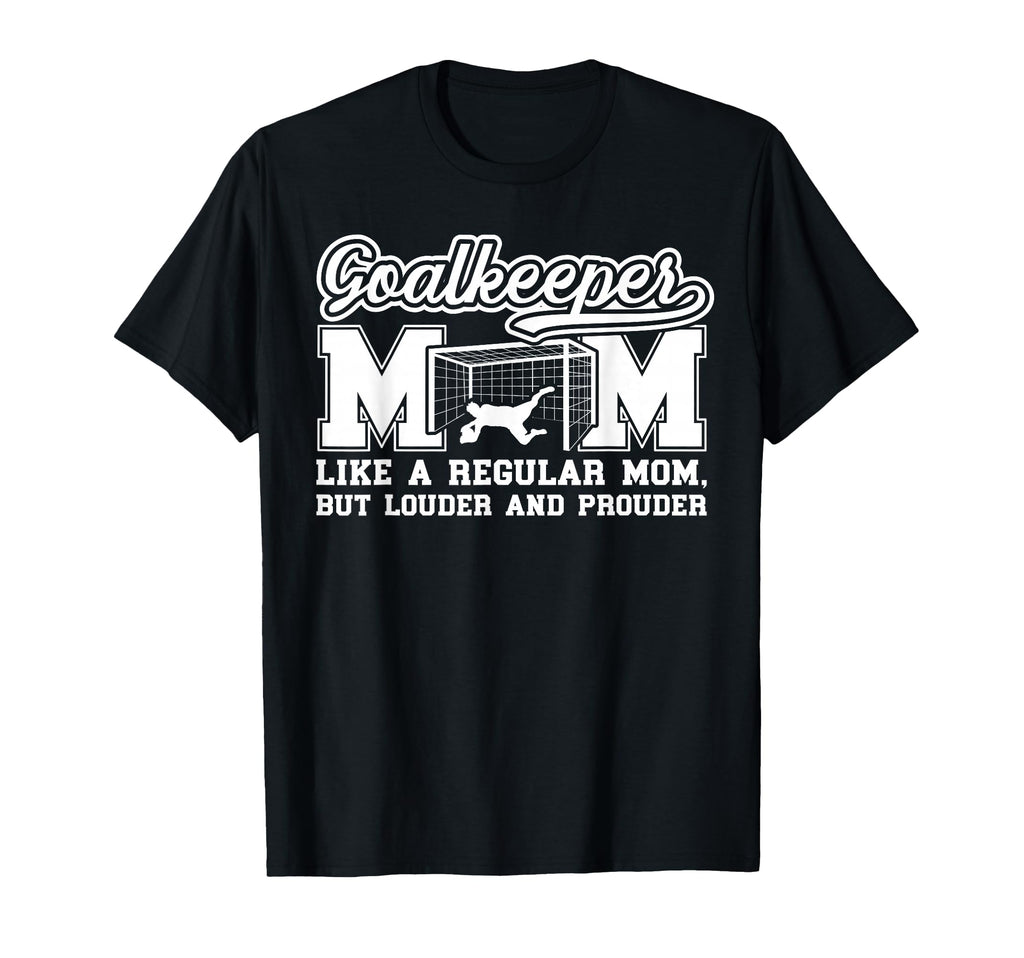 Soccer Goalkeeper Mom Soccer Keeper T-Shirt - Unique Graphic for Adults - T-Shirt, Sweatshirt, Hoodie