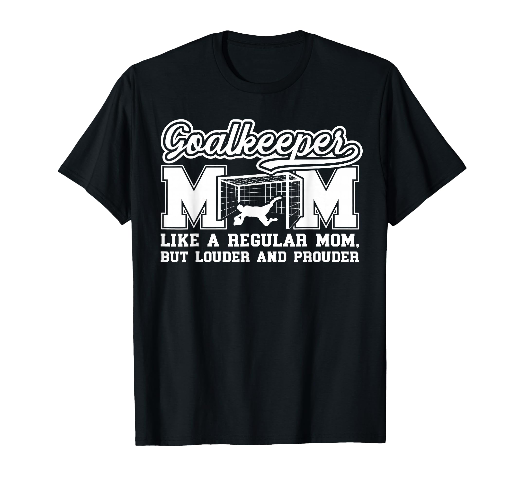 Soccer Goalkeeper Mom Soccer Keeper T-Shirt - Unique Graphic for Adults - T-Shirt, Sweatshirt, Hoodie