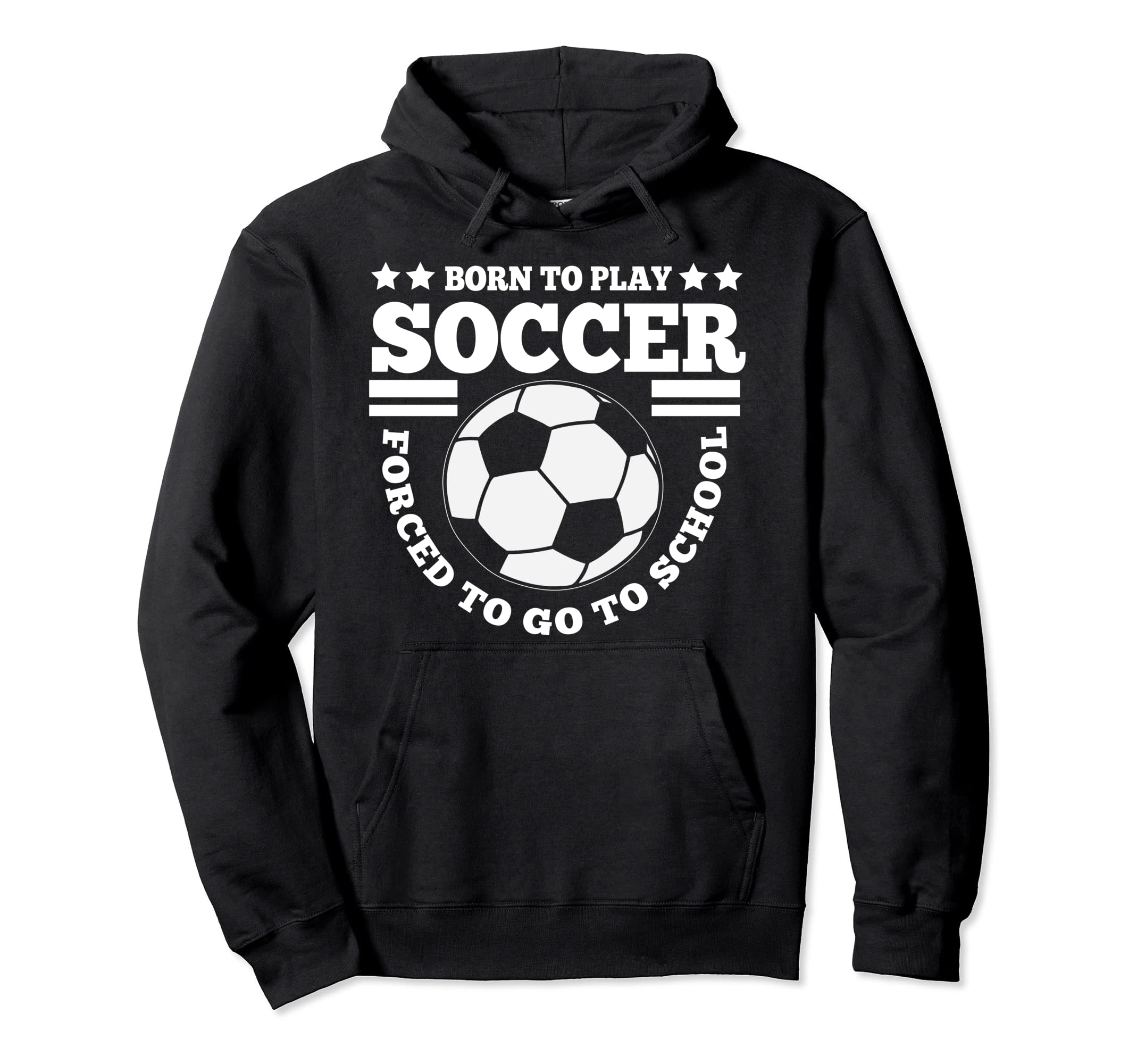 Born To Play Soccer Funny Hoodie - Minimalist Print Unisex - T-Shirt, Sweatshirt, Hoodie
