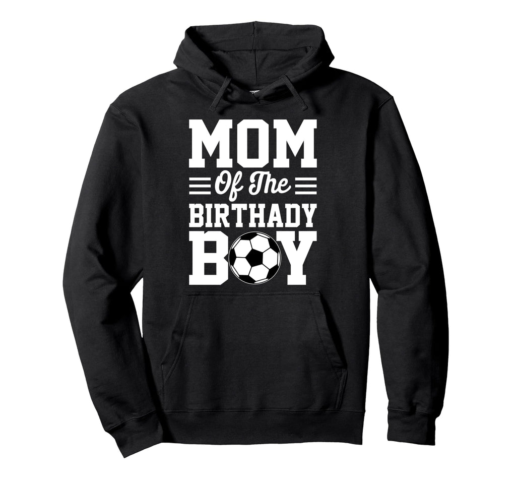 Mom Birthday Mother Soccer Mommy Gift Hoodie - Streetwear Style Unisex - T-Shirt, Sweatshirt, Hoodie