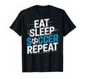 Eat Sleep Soccer Repet Goalie T-Shirt - Fun Novelty Design Men Women - T-Shirt, Sweatshirt, Hoodie