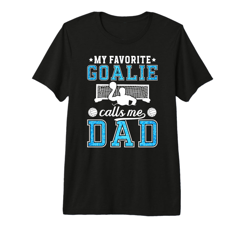 Mens Proud Water Polo Goalie Dad T-Shirt - Novelty Apparel for Adults - T-Shirt, Sweatshirt, Hoodie