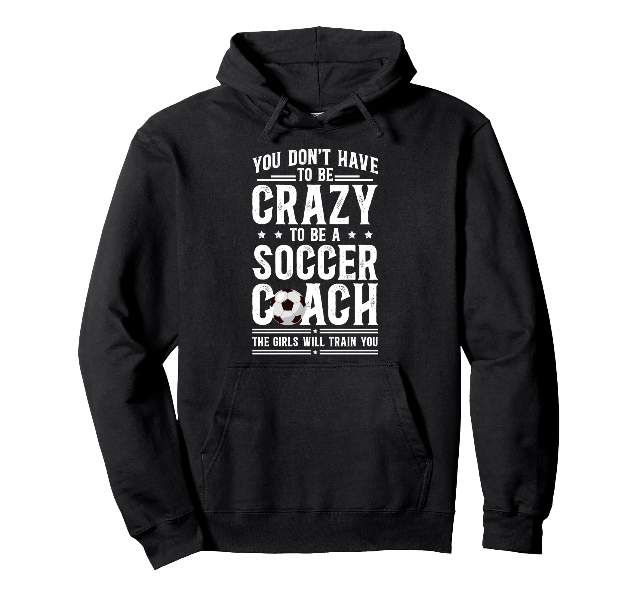 To Be Soccer Coach Soccer Coaching Hoodie - Streetwear Style for Adults - T-Shirt, Sweatshirt, Hoodie