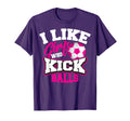 I Like Who Kick Balls Funny Soccer T-Shirt - Aesthetic Graphic Unisex - T-Shirt, Sweatshirt, Hoodie