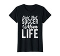 Soccer Player Football Fan Shirts T-Shirt - Fun Novelty Design for Adults - T-Shirt, Sweatshirt, Hoodie