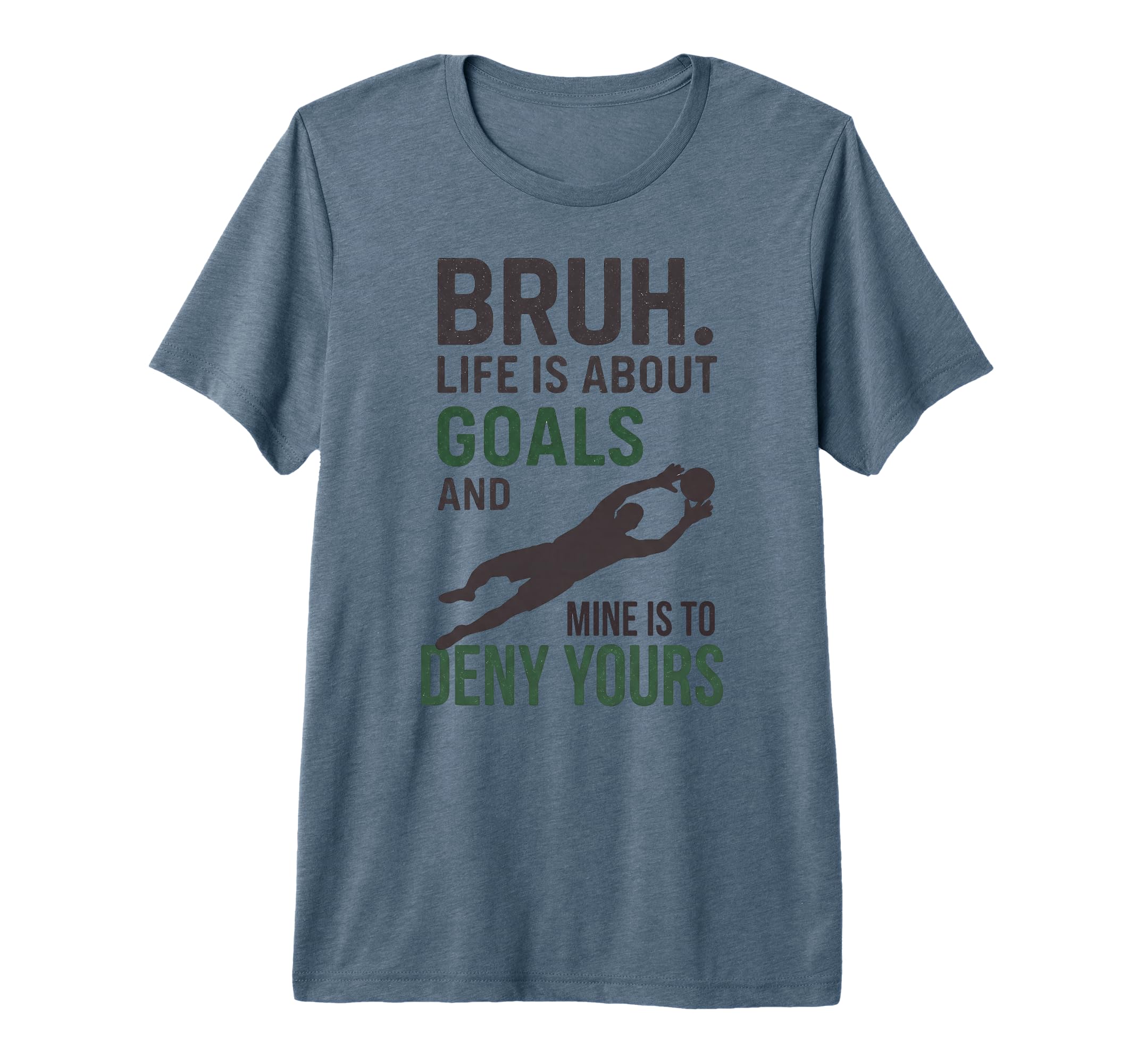 Bruh Life Is About Goals And Mine T-Shirt - Fun Novelty Design for Adults - T-Shirt, Sweatshirt, Hoodie