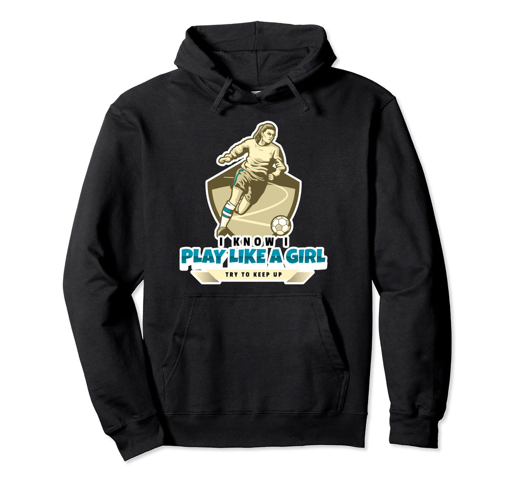 I Know I Play Like Try To Keep Up Hoodie - Minimalist Print Men Women - T-Shirt, Sweatshirt, Hoodie