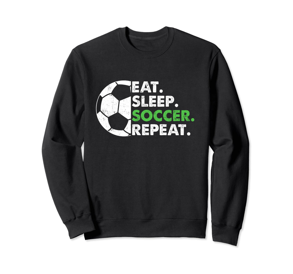 Eat Sleep Soccer Repeat Soccer Sweatshirt - Minimalist Print Men Women - T-Shirt, Sweatshirt, Hoodie