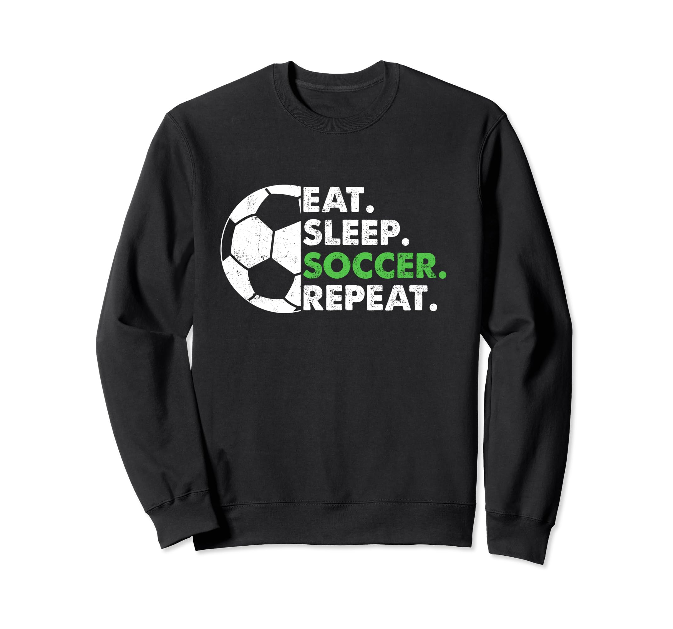 Eat Sleep Soccer Repeat Soccer Sweatshirt - Graphic Print for Adults - T-Shirt, Sweatshirt, Hoodie