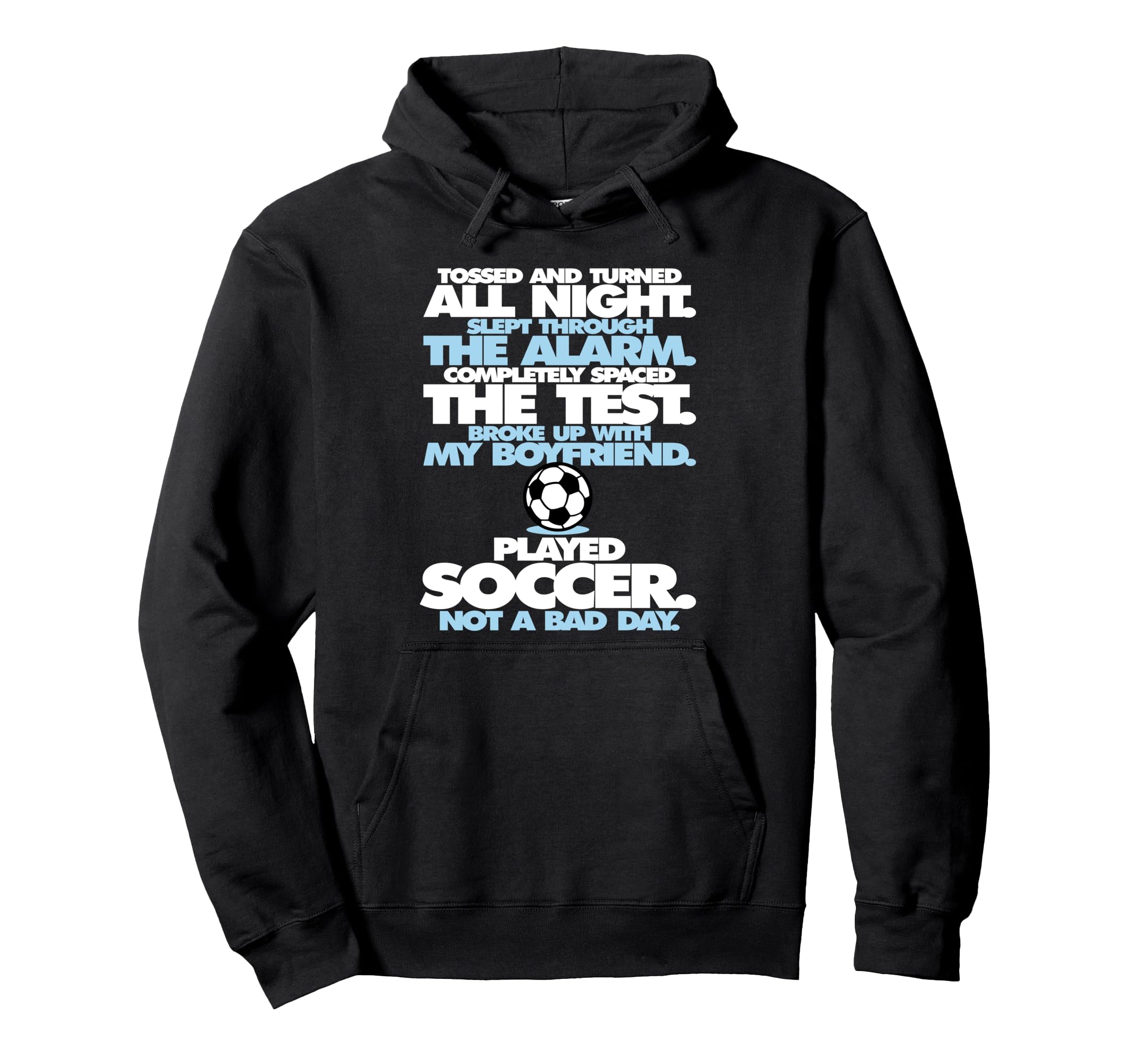 Played Soccer Not Bad Day Funny Hoodie - Minimalist Print for Adults - T-Shirt, Sweatshirt, Hoodie