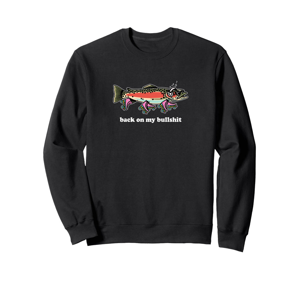 Back My Bullsh Funny Meme Trout Sweatshirt - Minimalist Print Men Women - T-Shirt, Sweatshirt, Hoodie