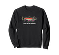 Back My Bullsh Funny Meme Trout Sweatshirt - Minimalist Print Men Women - T-Shirt, Sweatshirt, Hoodie