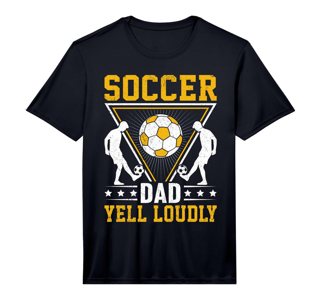Soccer Dad Yell Loudly I Soccer T-Shirt - Custom Art Print for Adults - T-Shirt, Sweatshirt, Hoodie