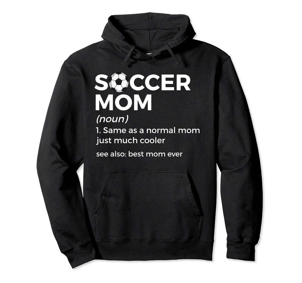 Soccer Mom Definition Hoodie - Novelty Apparel for Adults - T-Shirt, Sweatshirt, Hoodie