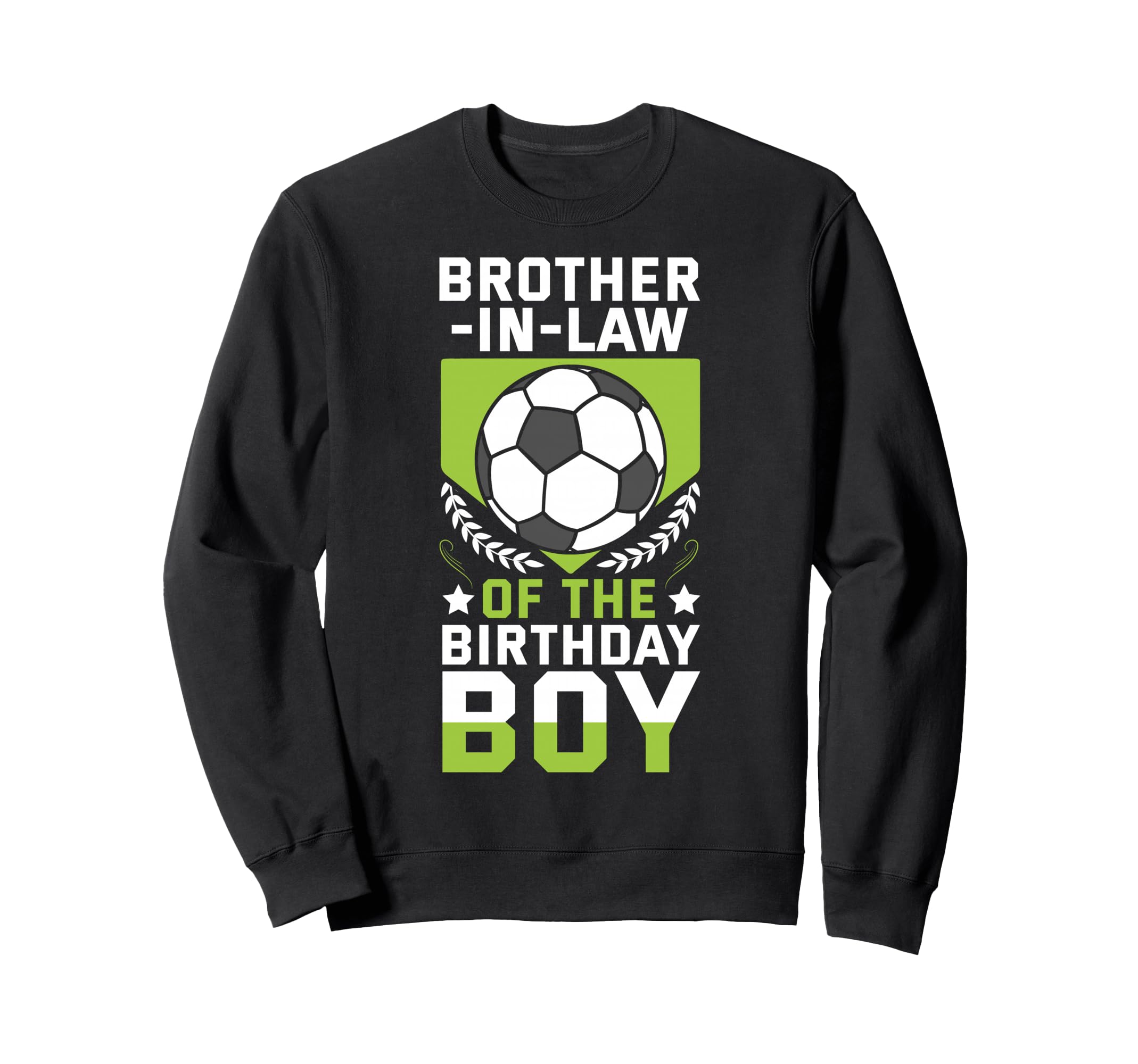 Brother Law Birthday Soccer Player Sweatshirt - Streetwear Style Men Women - T-Shirt, Sweatshirt, Hoodie