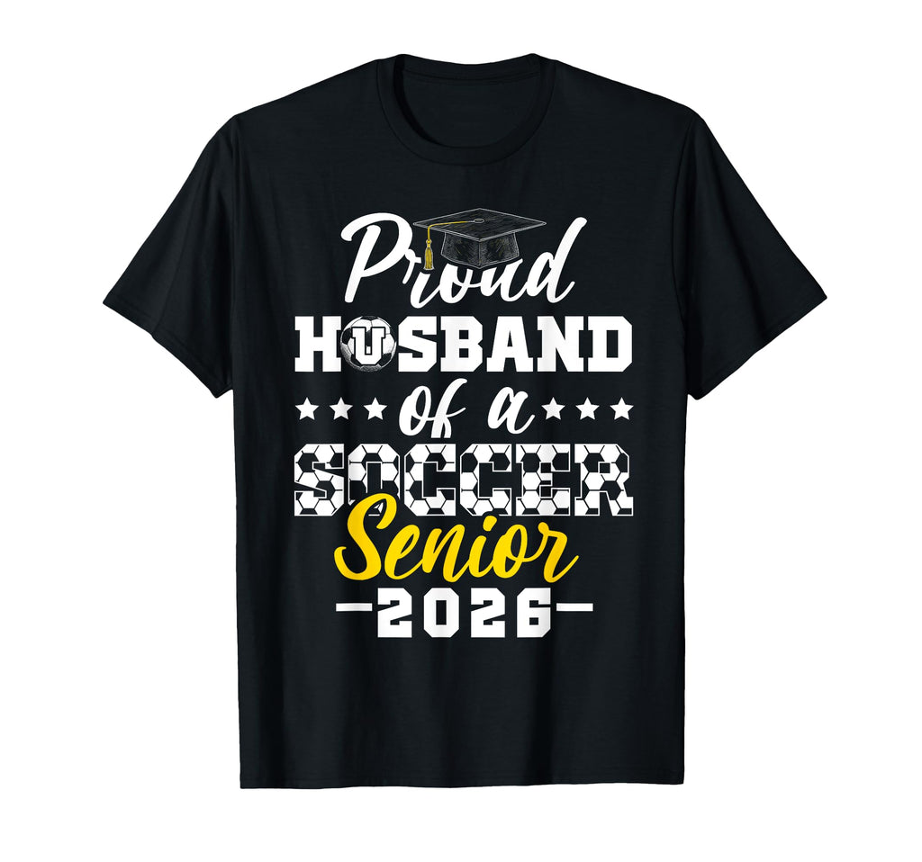 Proud Husband Soccer Senior 2026 T-Shirt - Aesthetic Graphic Unisex - T-Shirt, Sweatshirt, Hoodie