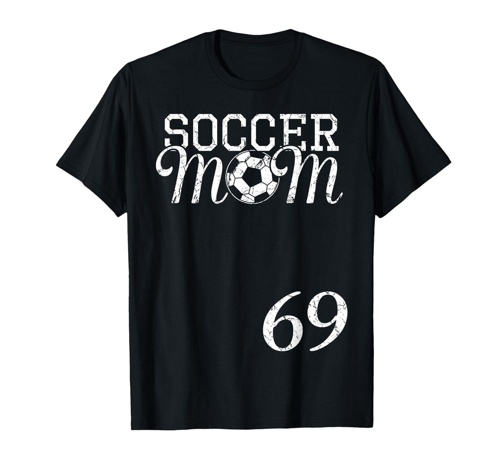 Soccer Mom Jersey Number 69 Favorite T-Shirt - Novelty Apparel Men Women - T-Shirt, Sweatshirt, Hoodie