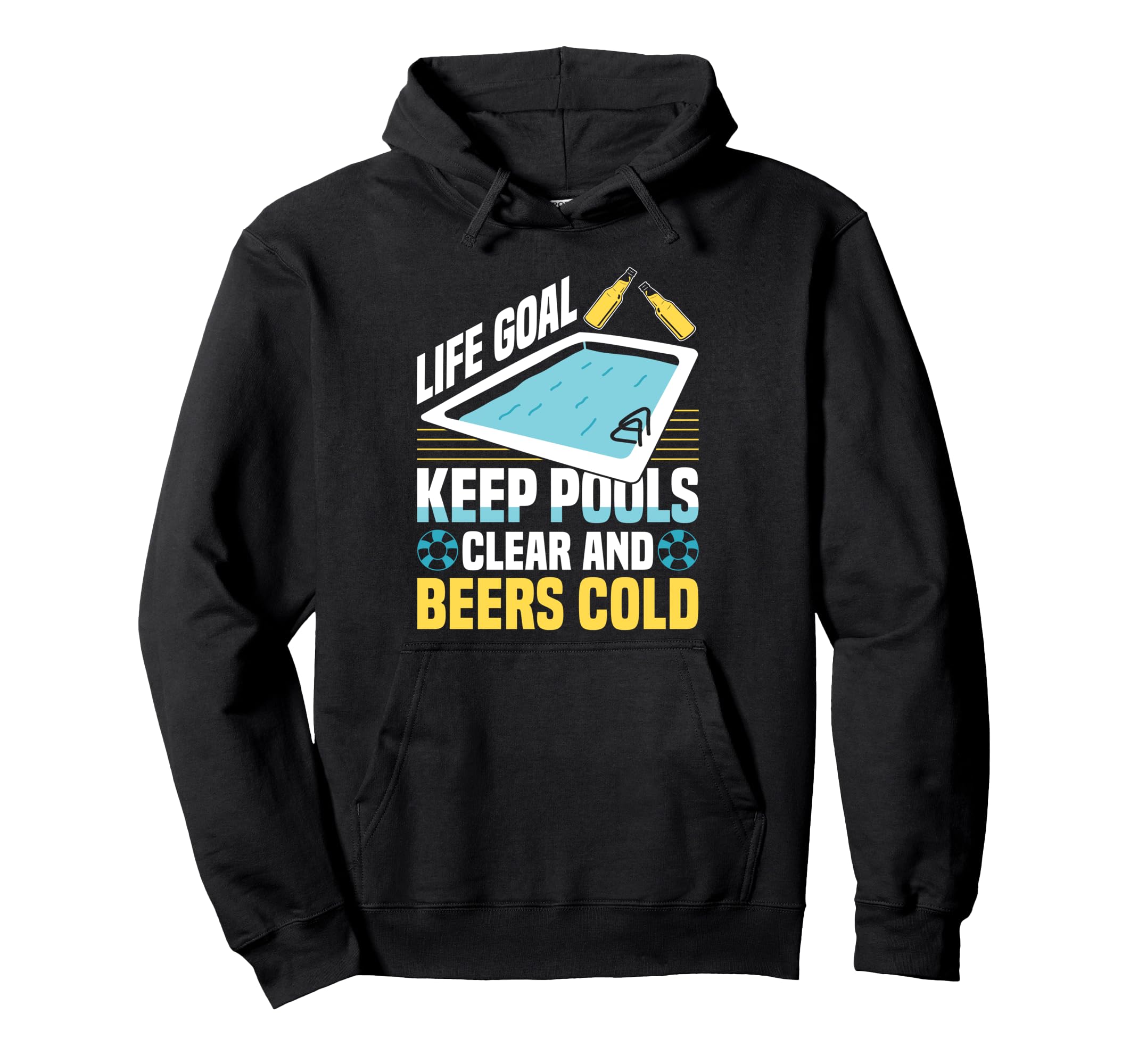 Life Goal Keep Pools Clear And Beers Hoodie - Streetwear Style for Adults - T-Shirt, Sweatshirt, Hoodie