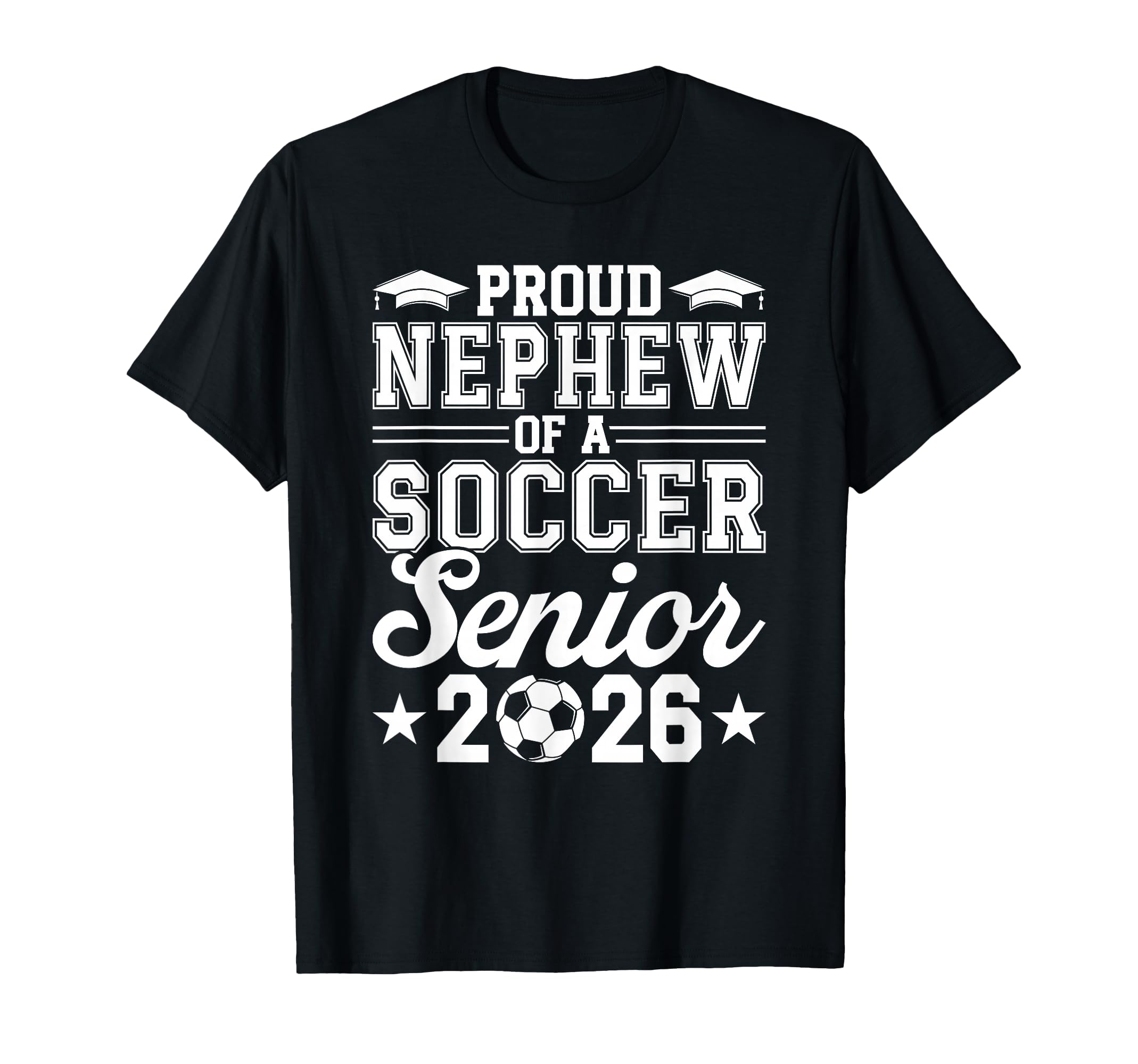 Proud Nephew 2026 Senior Soccer Graduate T-Shirt - Graphic Print Men Women - T-Shirt, Sweatshirt, Hoodie