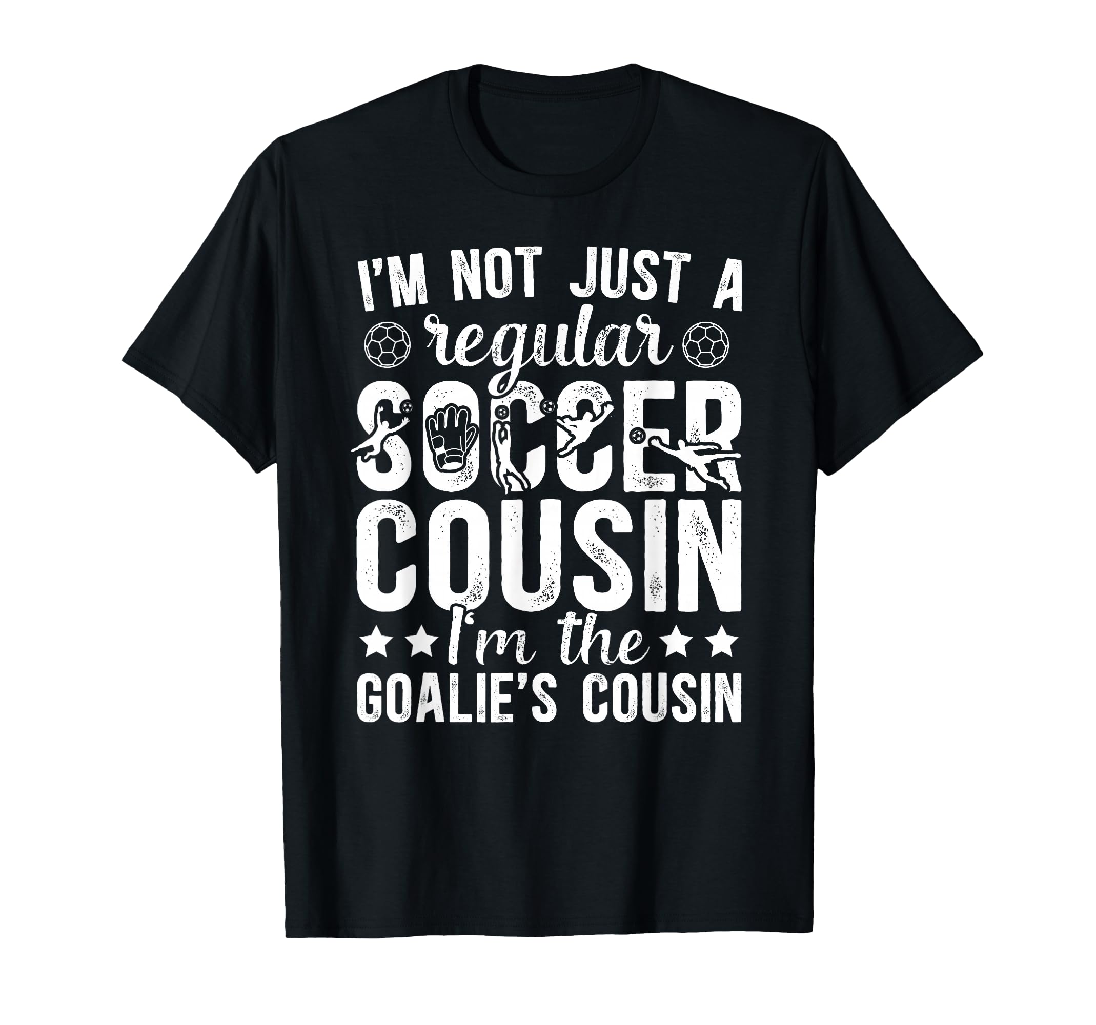 Im Soccer Goalie Cousin Soccer T-Shirt - Aesthetic Graphic for Adults - T-Shirt, Sweatshirt, Hoodie
