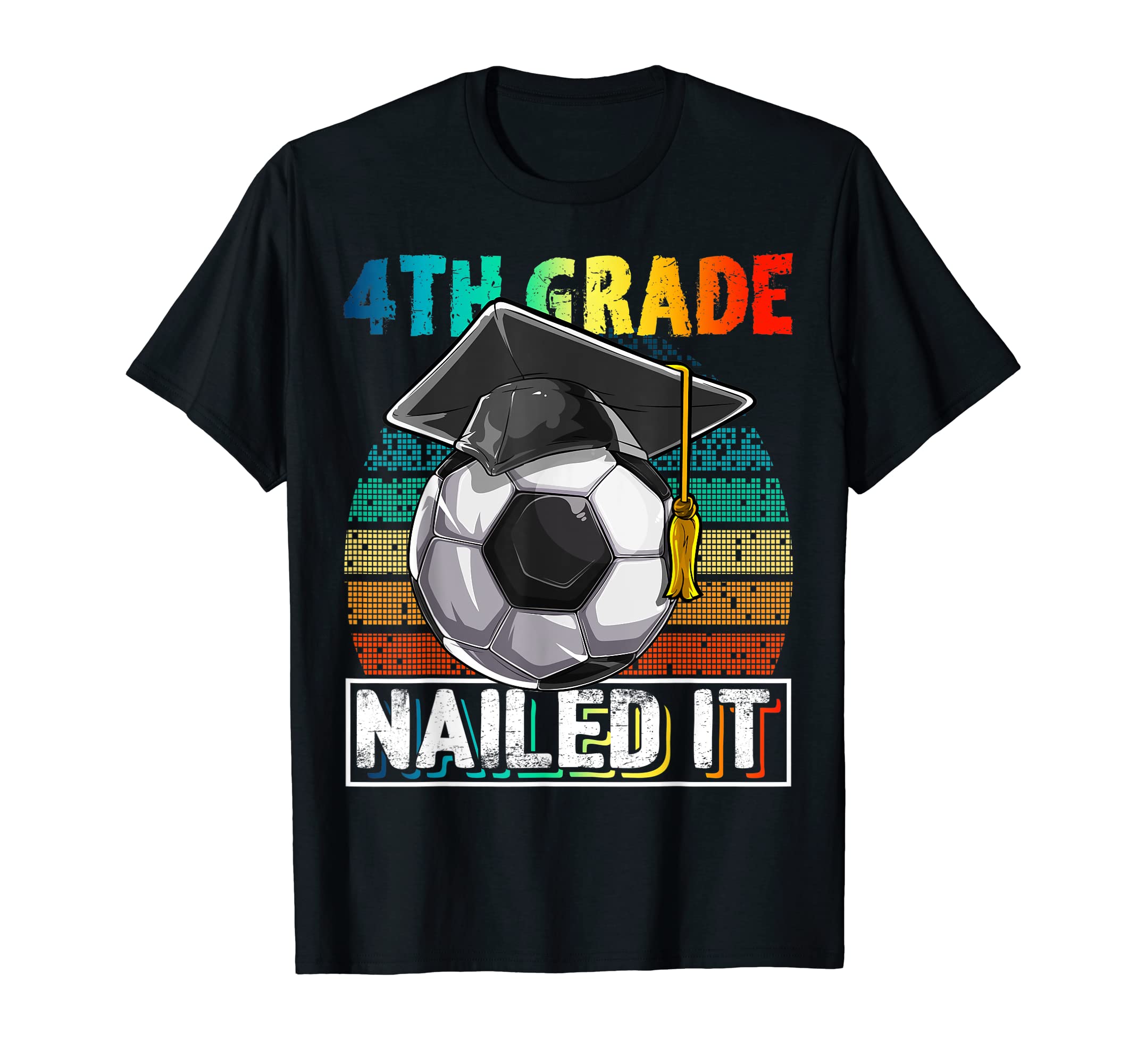 4Th Grade Nailed It Soccer Ball Graduation T-Shirt - Graphic Print Unisex - T-Shirt, Sweatshirt, Hoodie