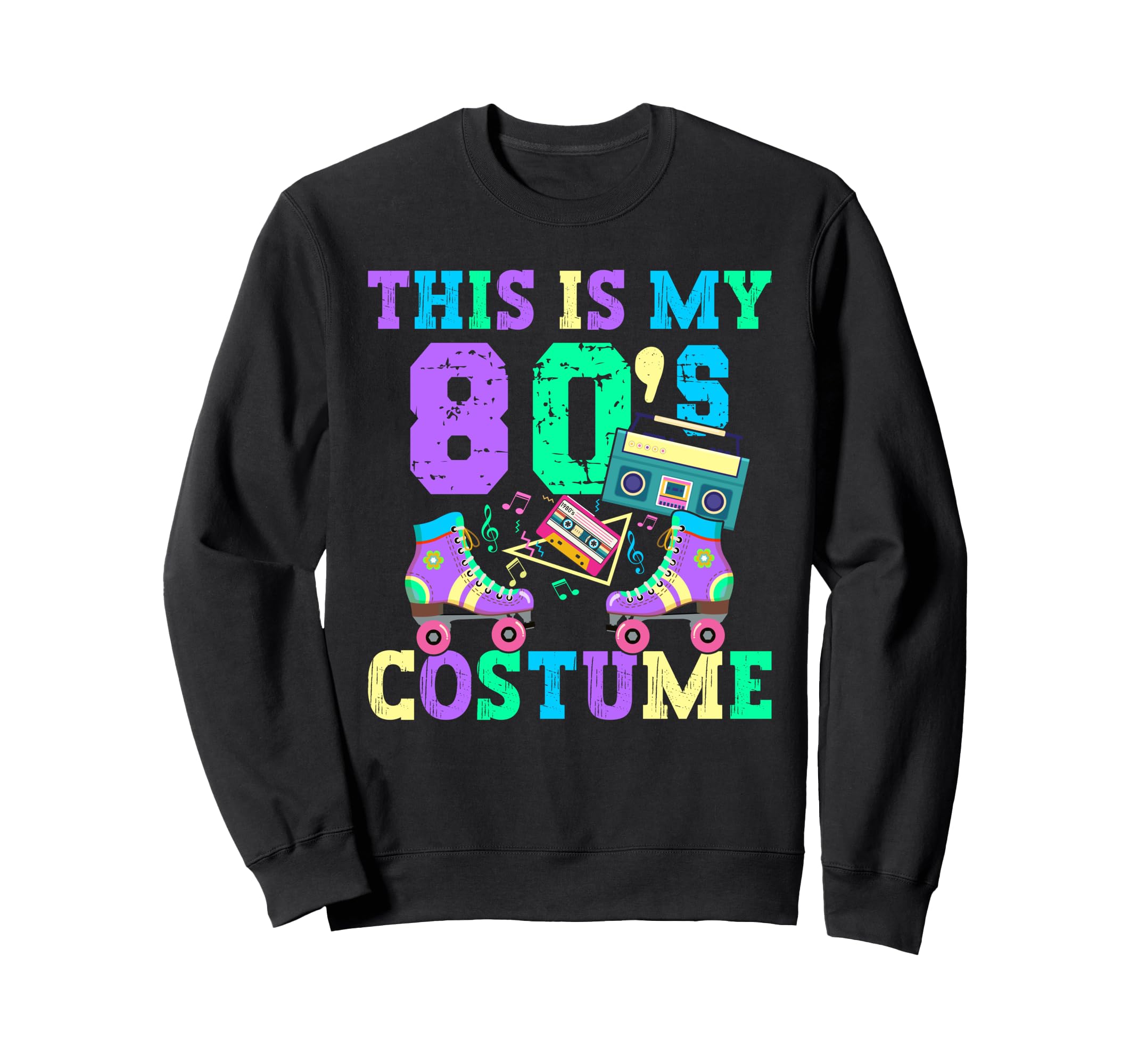 Roller Skates This Is My 80S Sweatshirt - Unique Graphic for Adults - T-Shirt, Sweatshirt, Hoodie