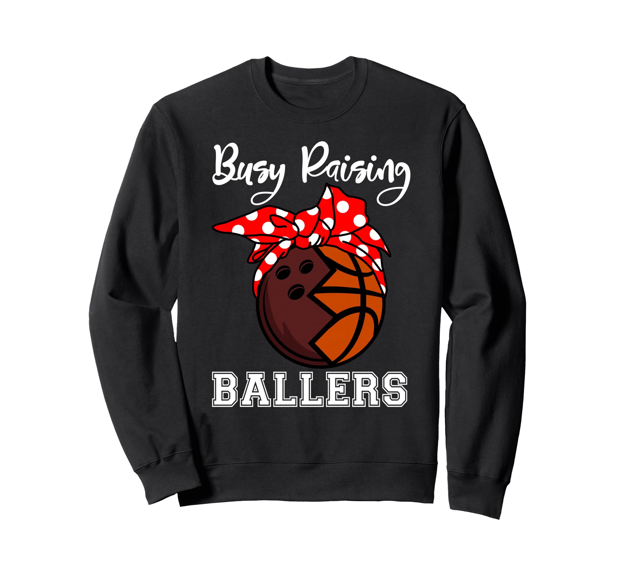 Busy Raising Ballers Funny Bowling Sweatshirt - Streetwear Style Men Women - T-Shirt, Sweatshirt, Hoodie