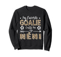 My Favorite Goalie Calls Me N Ni Sweatshirt - Aesthetic Graphic for Adults - T-Shirt, Sweatshirt, Hoodie