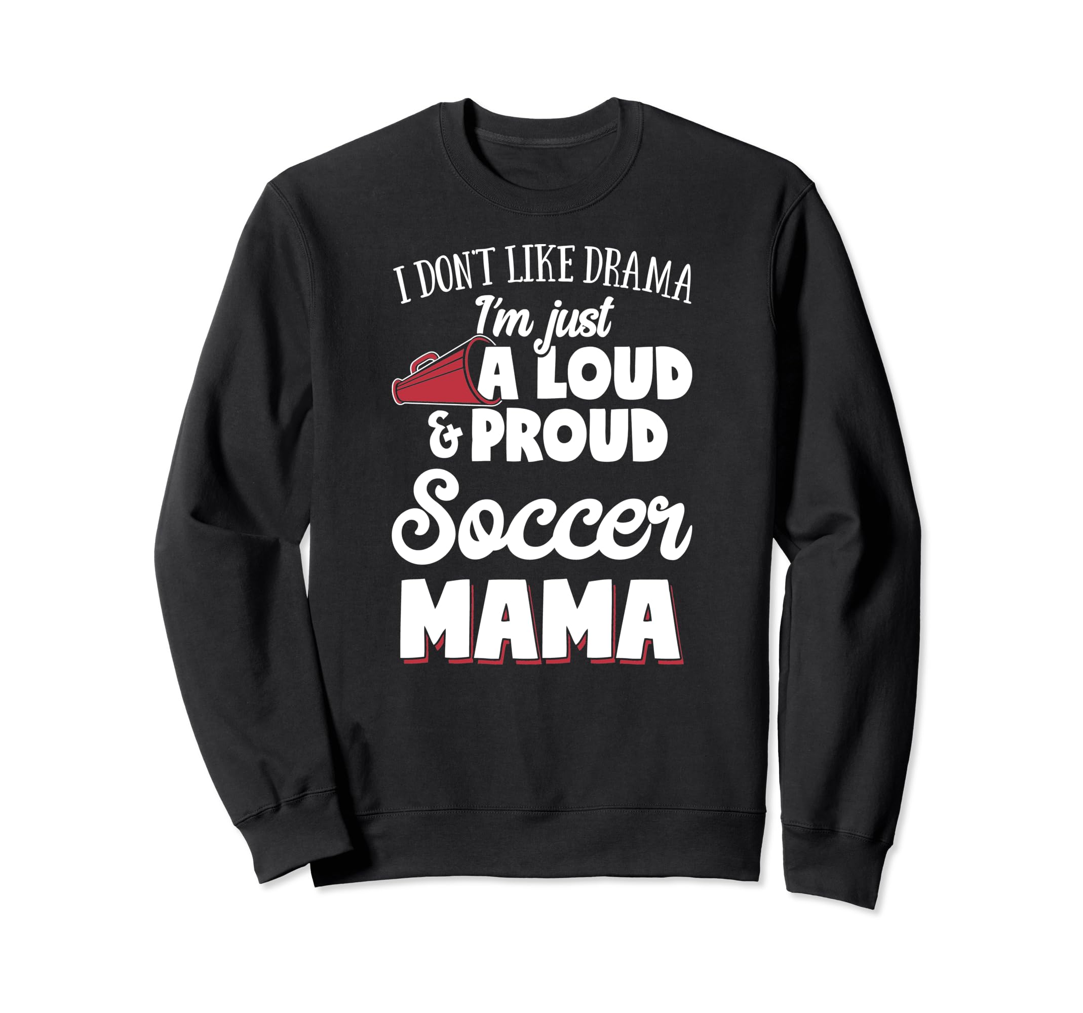 Soccer Mom Gift Loud And Proud Soccer Sweatshirt - Graphic Print Men Women - T-Shirt, Sweatshirt, Hoodie