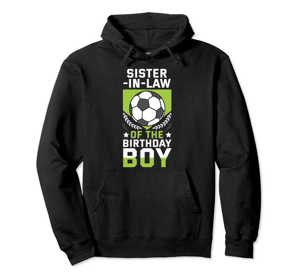 Sister Law Birthday Soccer Player Team Hoodie - Unique Graphic Men Women - T-Shirt, Sweatshirt, Hoodie