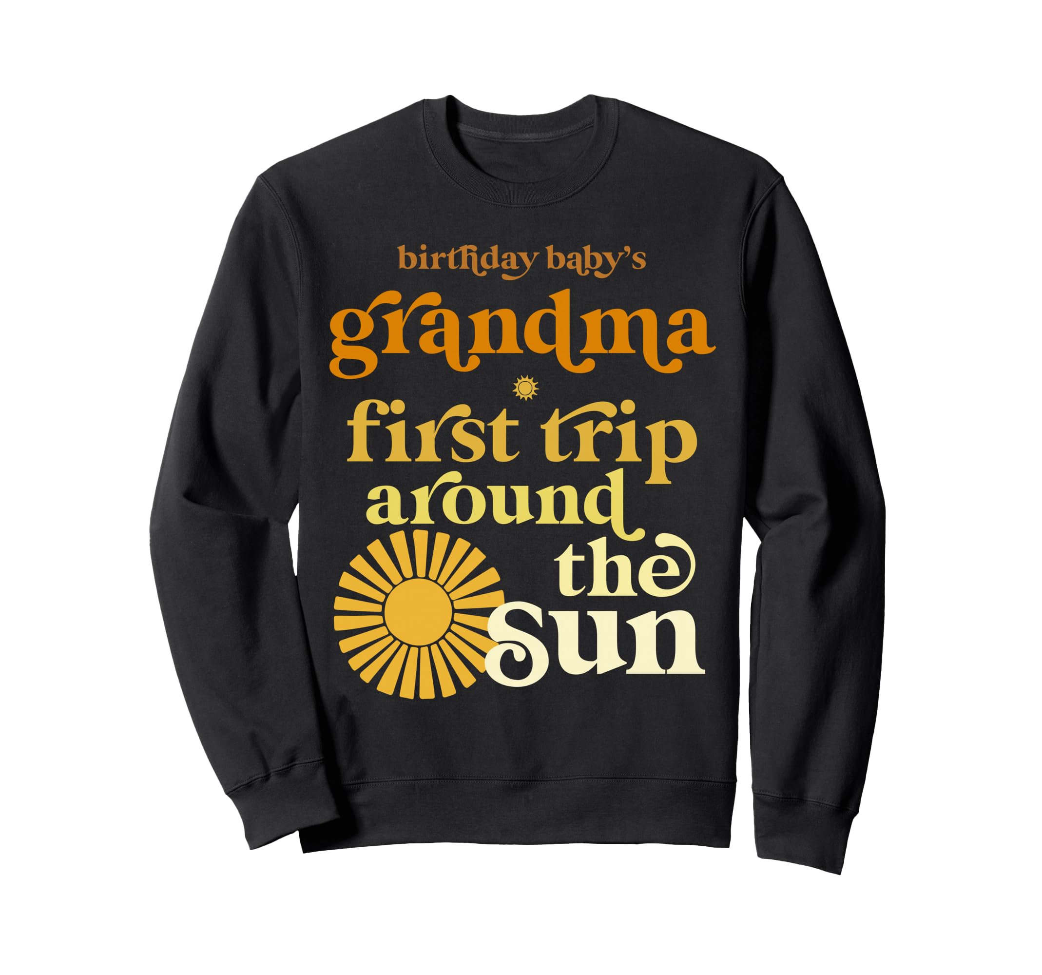 Grandma First Trip Around Sun Sweatshirt - Minimalist Print for Adults - T-Shirt, Sweatshirt, Hoodie