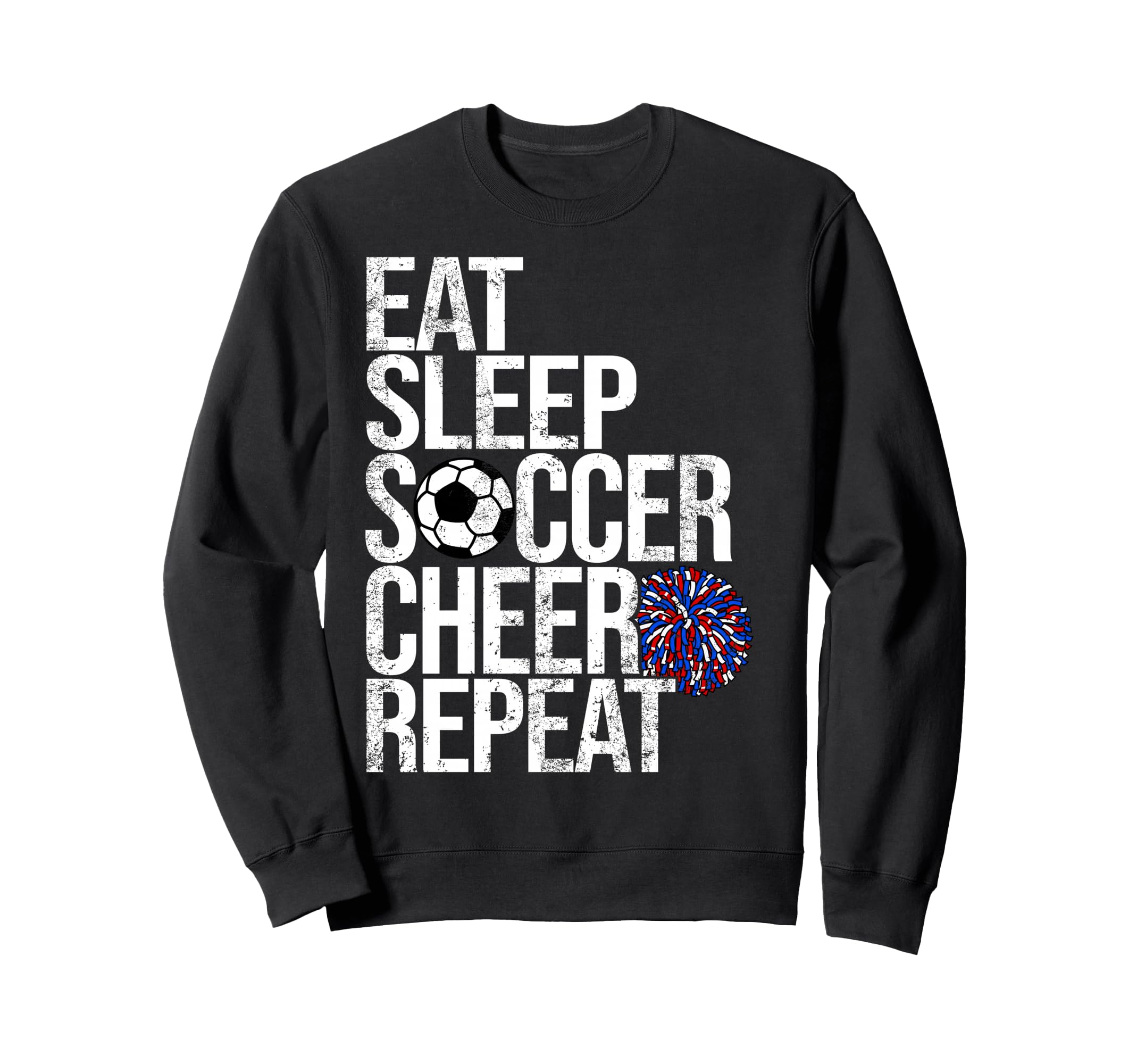 Eat Sleep Soccer Cheer Repeat Sweatshirt - Custom Art Print Men Women - T-Shirt, Sweatshirt, Hoodie