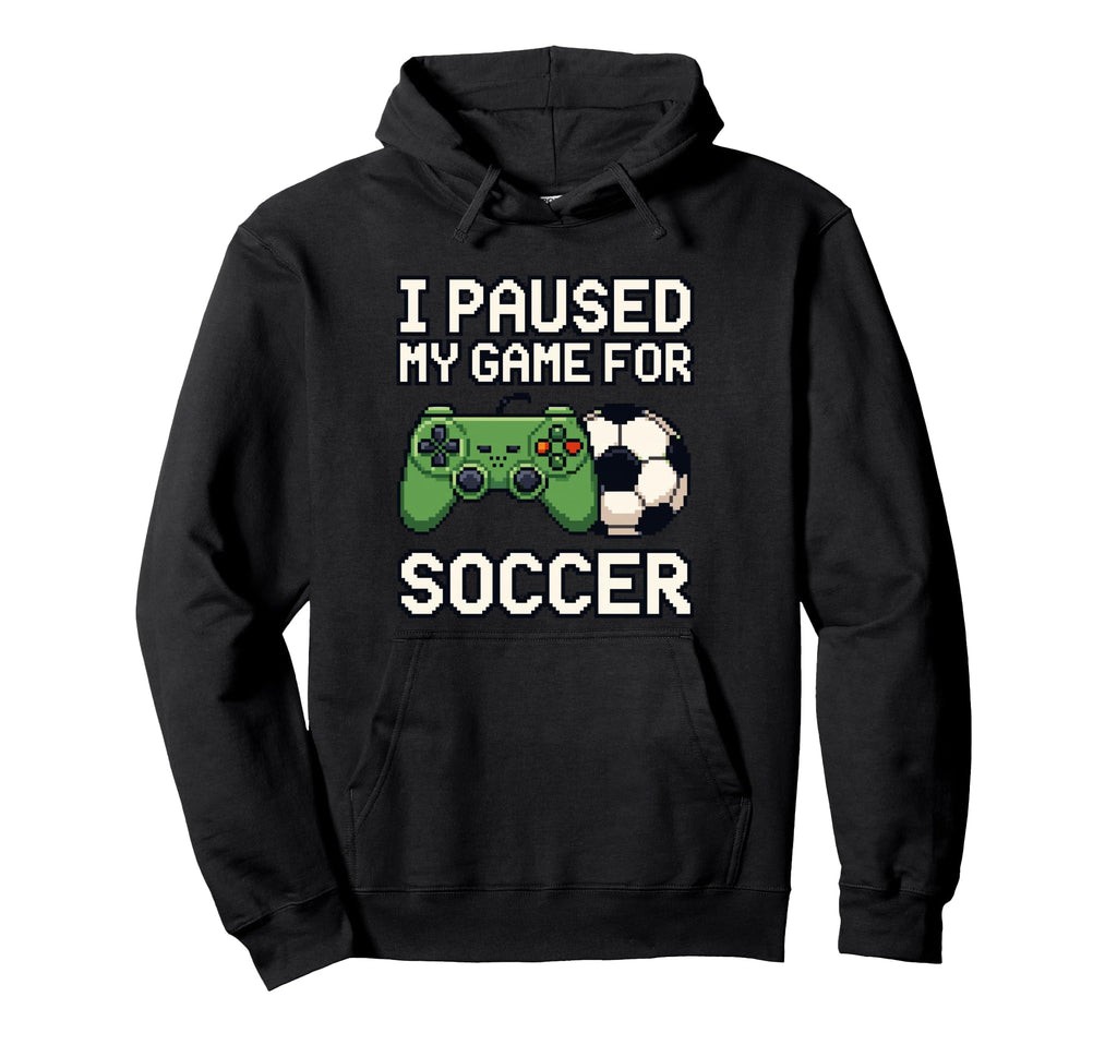 I Paused My Game Soccer Funny 8 Bit Pixel Hoodie - Minimalist Print Unisex - T-Shirt, Sweatshirt, Hoodie