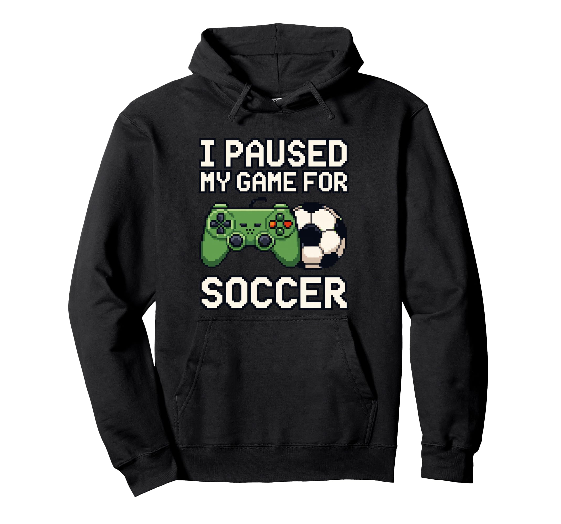 I Paused My Game Soccer Funny 8 Bit Pixel Hoodie - Minimalist Print Unisex - T-Shirt, Sweatshirt, Hoodie