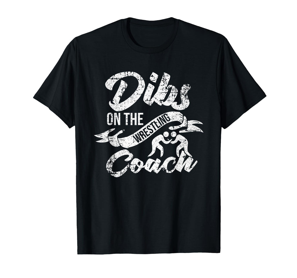 Wrestling Coachs Wife Girlfriend Dibs Coach T-Shirt - Trendy Graphic Unisex - T-Shirt, Sweatshirt, Hoodie