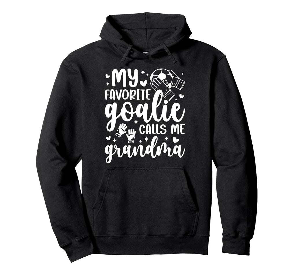 Proud Soccer Goalie Grandma Soccer Hoodie - Novelty Apparel Men Women - T-Shirt, Sweatshirt, Hoodie