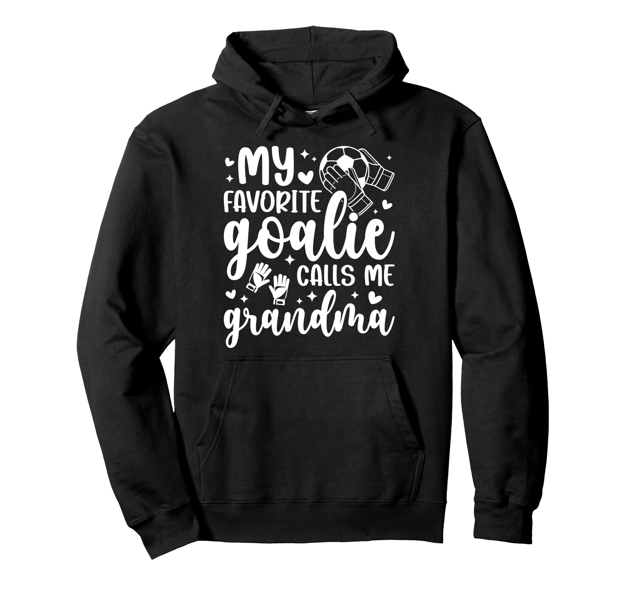 Proud Soccer Goalie Grandma Soccer Hoodie - Novelty Apparel Men Women - T-Shirt, Sweatshirt, Hoodie