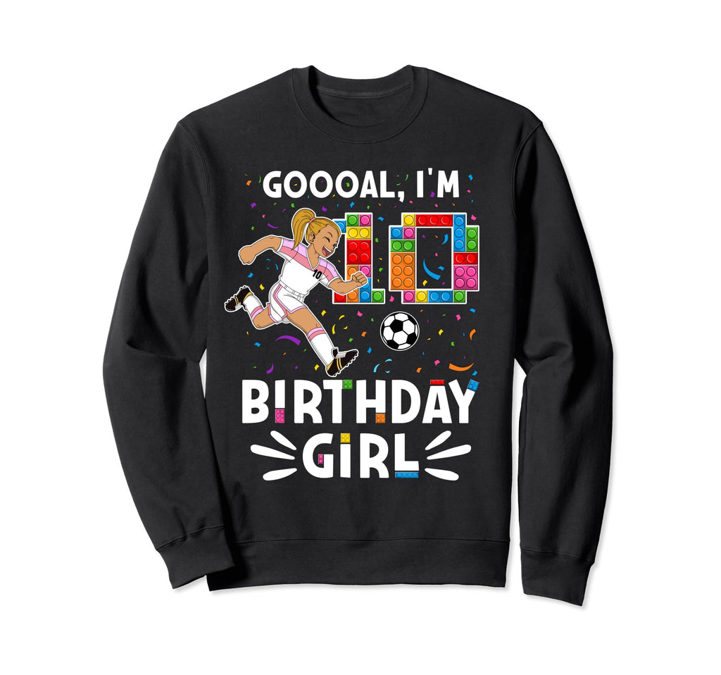 Goooal Im 10 I Building Blocks I Sweatshirt - Trendy Graphic Men Women - T-Shirt, Sweatshirt, Hoodie