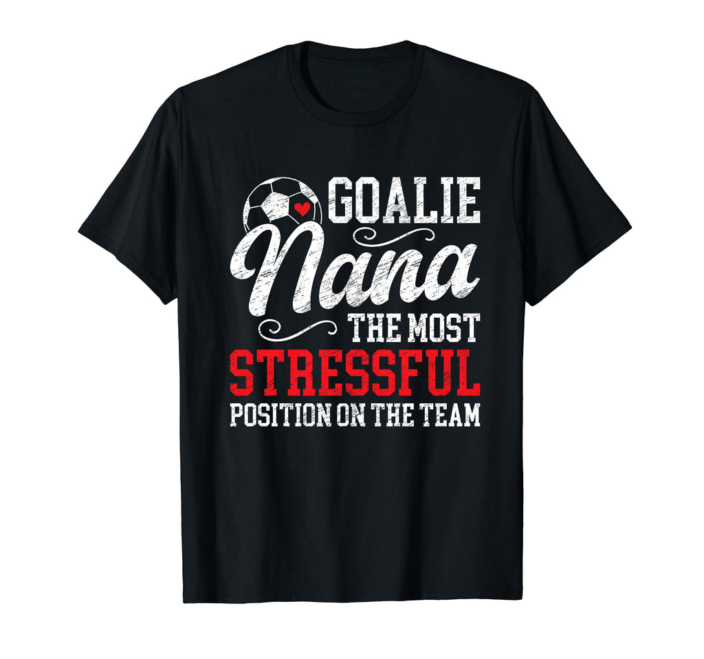 Soccer Goalie Nana Funny Nana Soccer T-Shirt - Fun Novelty Design Unisex - T-Shirt, Sweatshirt, Hoodie