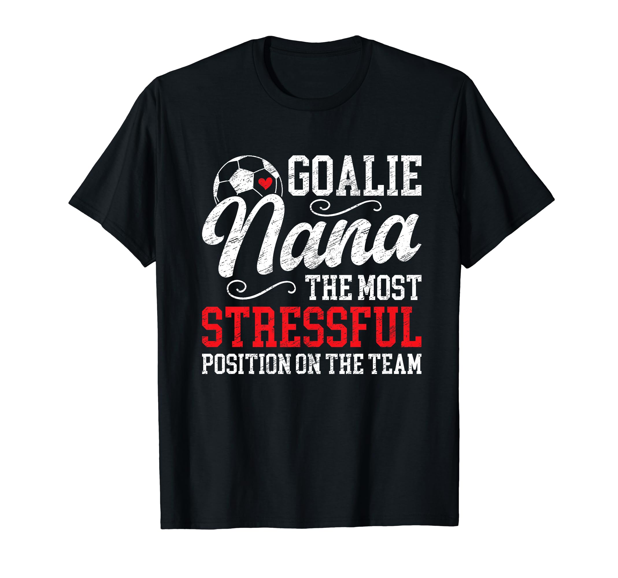 Soccer Goalie Nana Funny Nana Soccer T-Shirt - Fun Novelty Design Unisex - T-Shirt, Sweatshirt, Hoodie