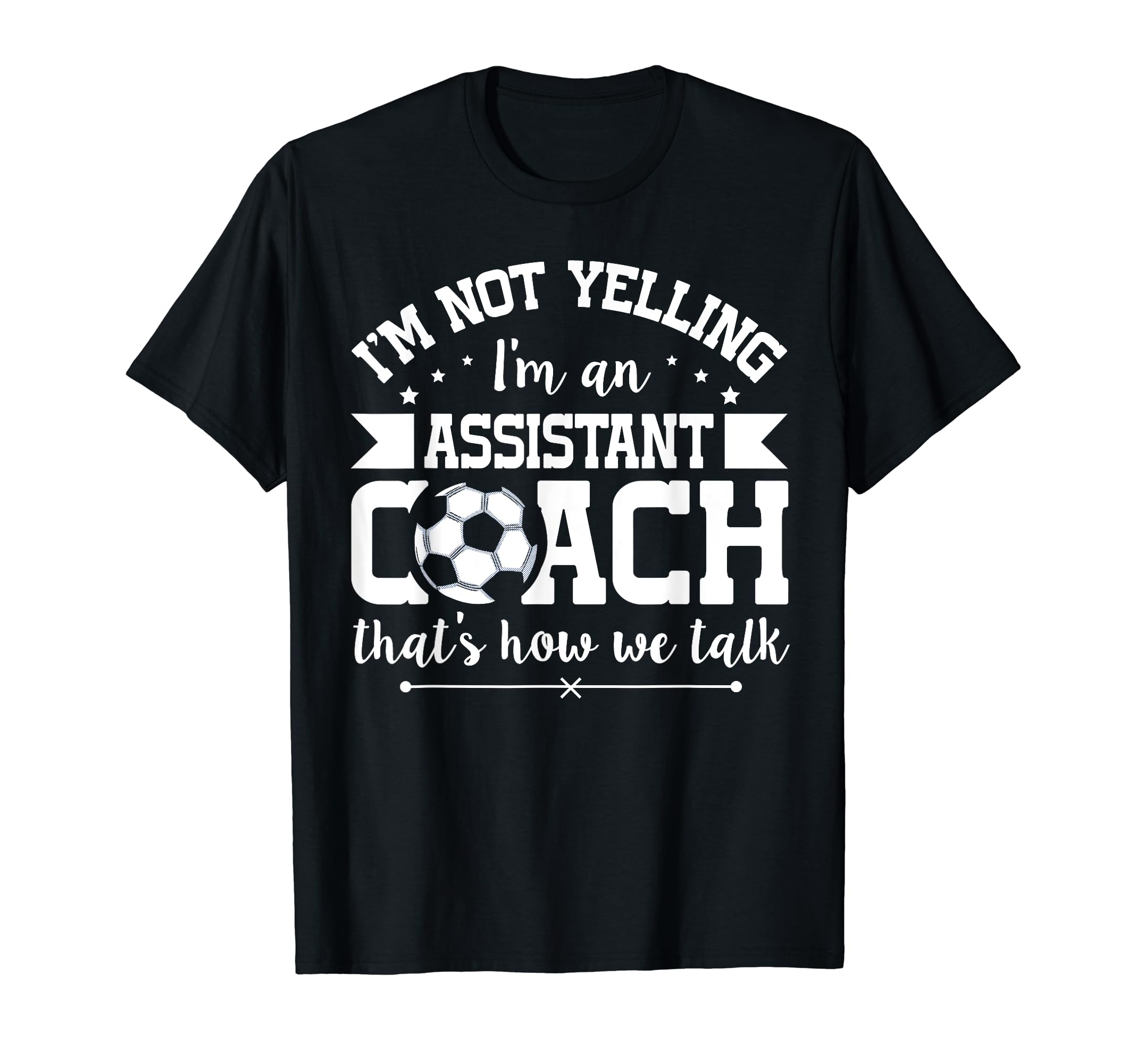 Coaching Soccer Assistant Soccer Coach T-Shirt - Novelty Apparel Men Women - T-Shirt, Sweatshirt, Hoodie