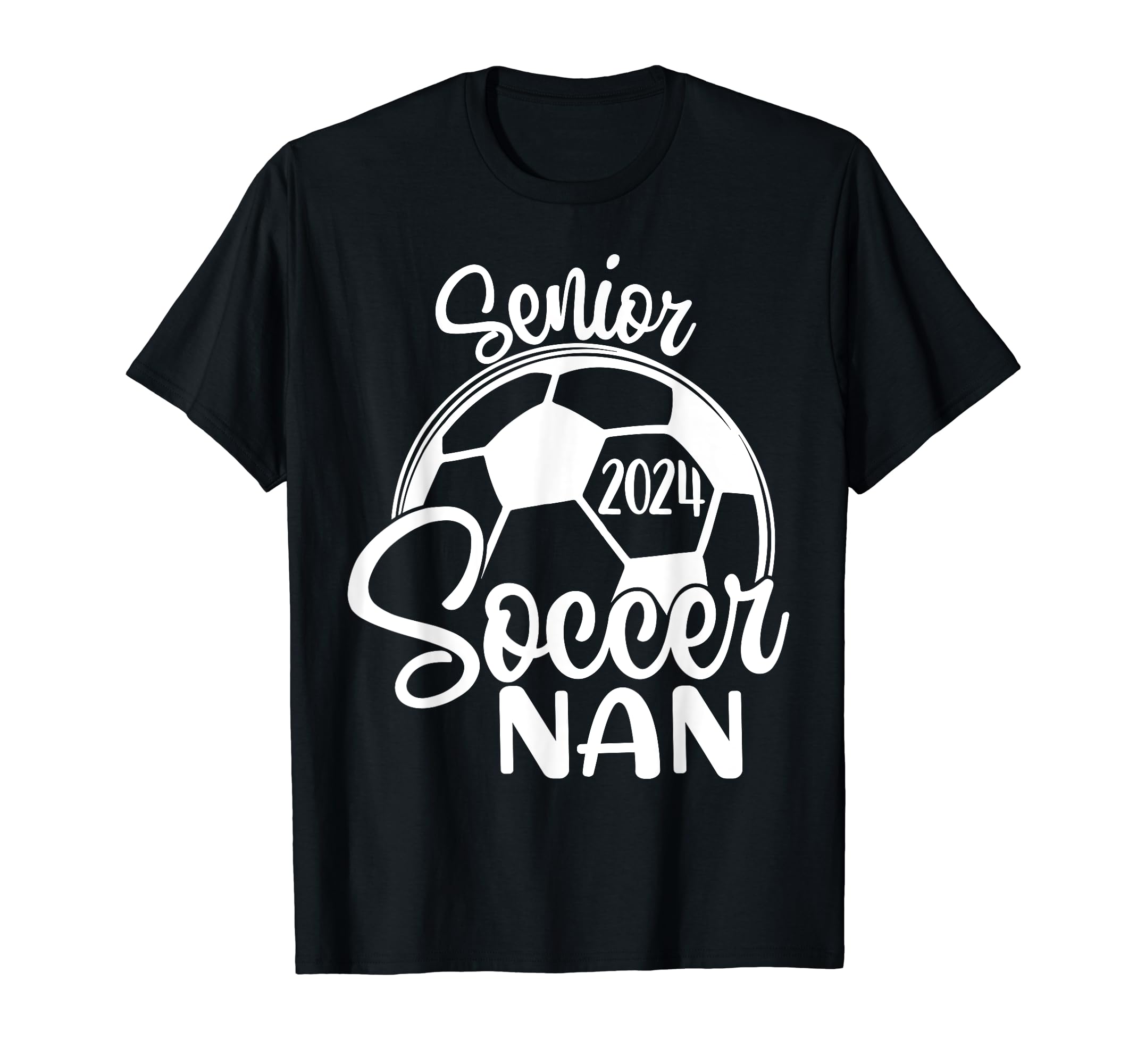 Senior Soccer Nan 2024 Class 2024 Soccer T-Shirt - Unique Graphic Men Women - T-Shirt, Sweatshirt, Hoodie
