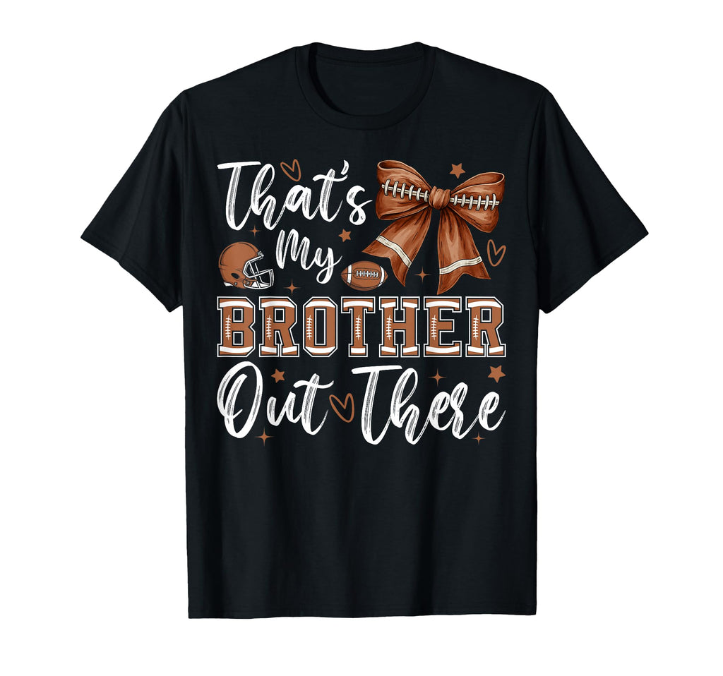 Coquette Thats My Brother Out There T-Shirt - Aesthetic Graphic Men Women - T-Shirt, Sweatshirt, Hoodie