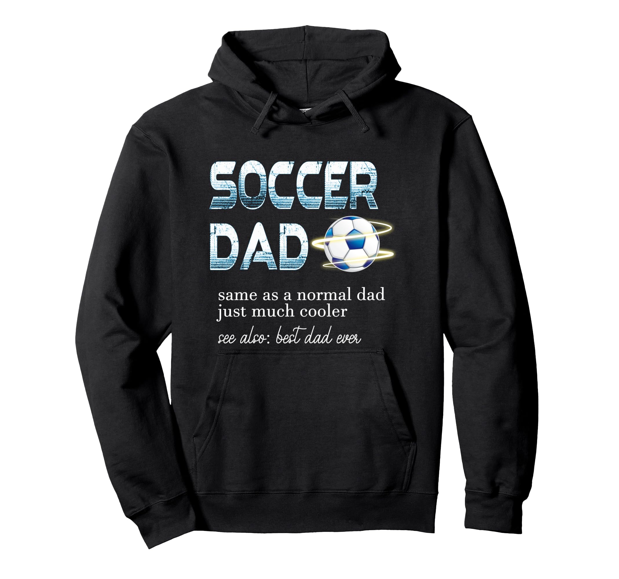 Funny Soccer Dad Definition Mens Soccer Hoodie - Unique Graphic Men Women - T-Shirt, Sweatshirt, Hoodie