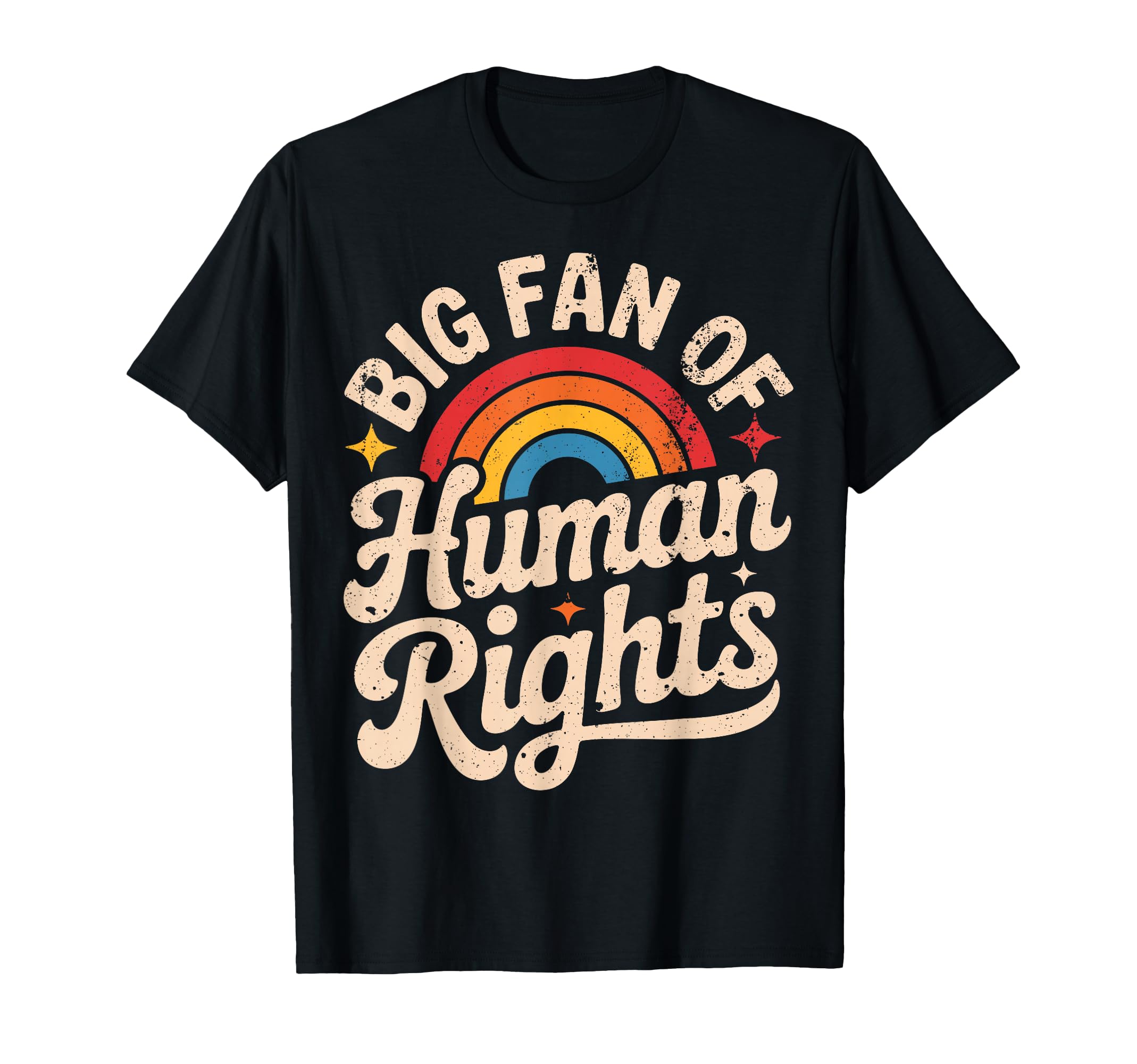 Big Fan Human Rights Rainbow T-Shirt - Minimalist Print Unisex - T-Shirt, Sweatshirt, Hoodie