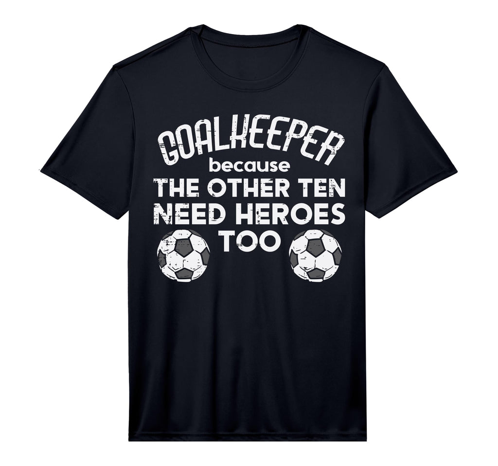 Goalkeeper Because Soccer Funny T-Shirt - Aesthetic Graphic Men Women - T-Shirt, Sweatshirt, Hoodie