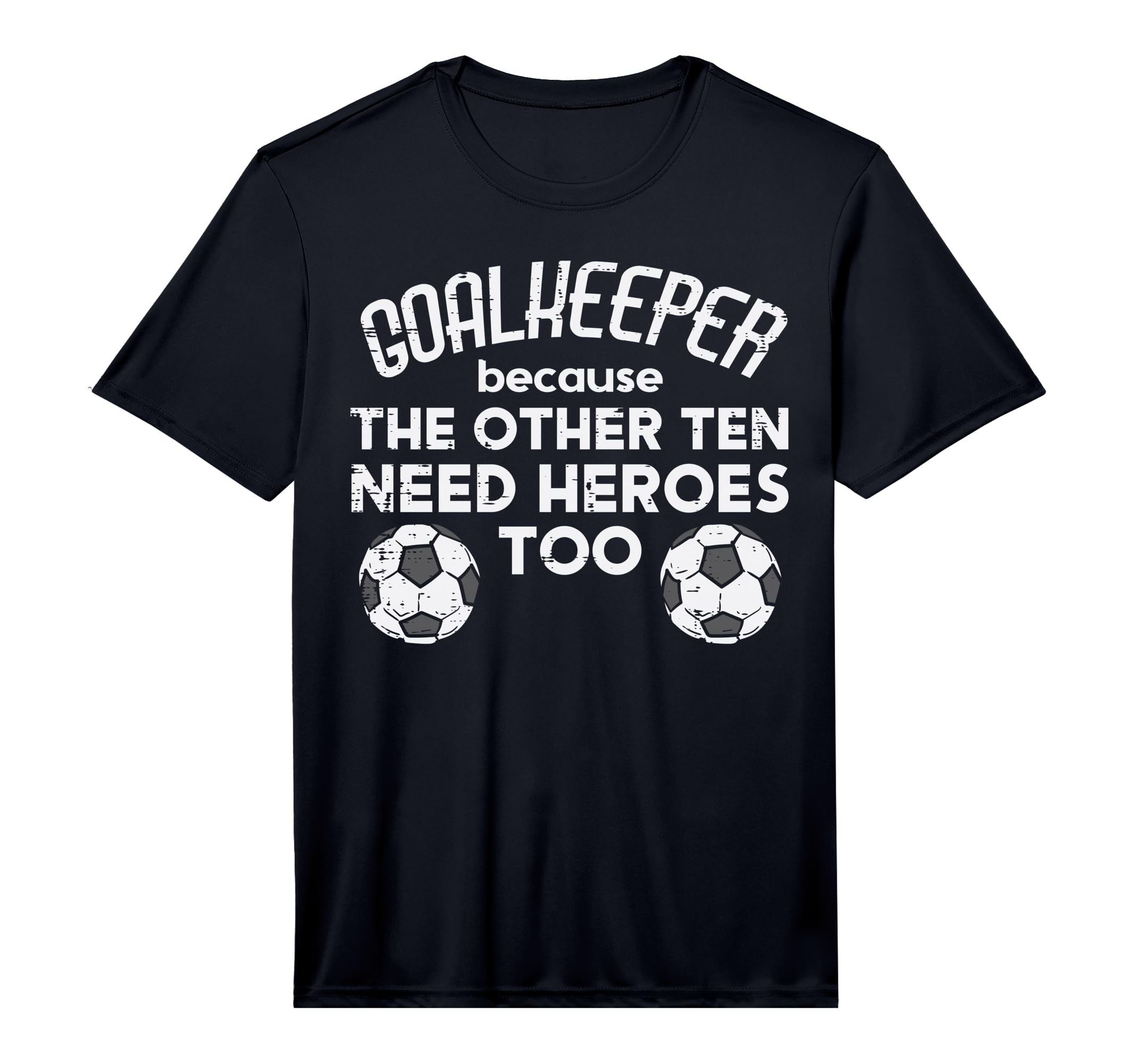 Goalkeeper Because Soccer Funny T-Shirt - Aesthetic Graphic Men Women - T-Shirt, Sweatshirt, Hoodie