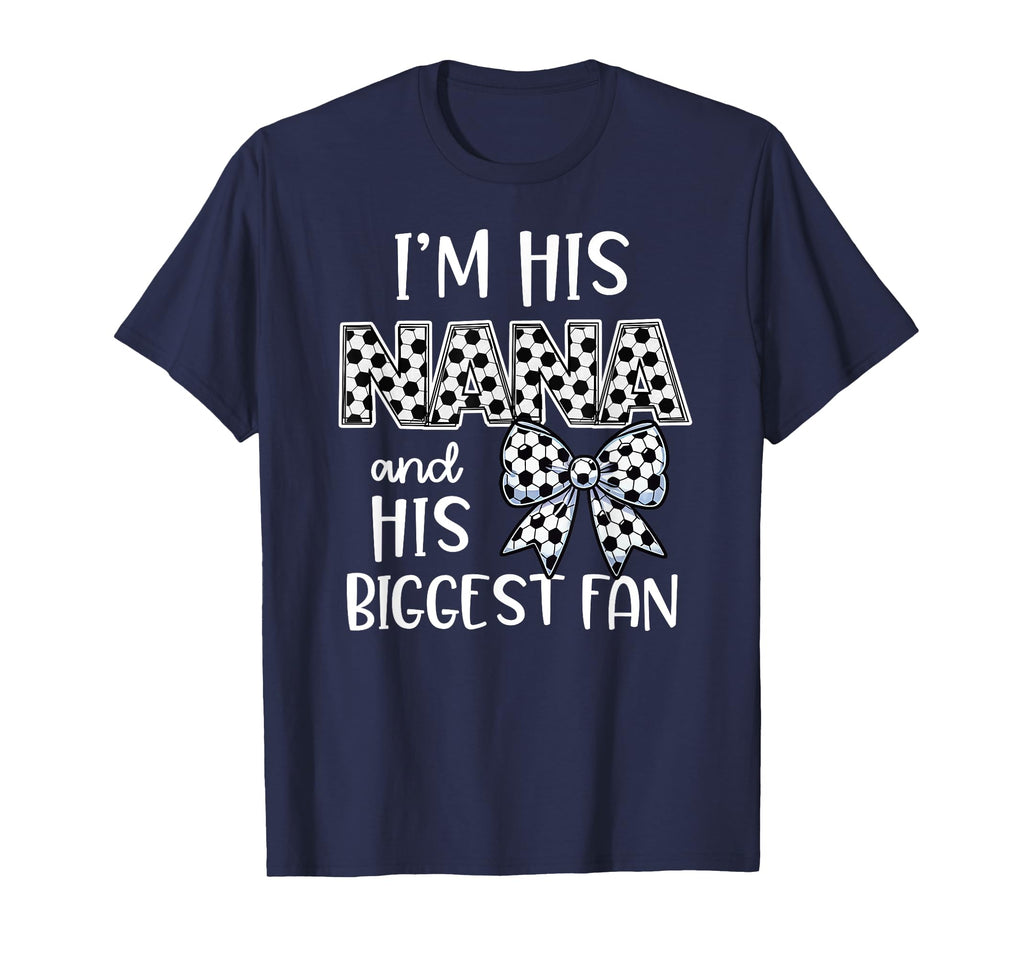 Soccer Nana Game Day Im His Nana And T-Shirt - Streetwear Style Men Women - T-Shirt, Sweatshirt, Hoodie